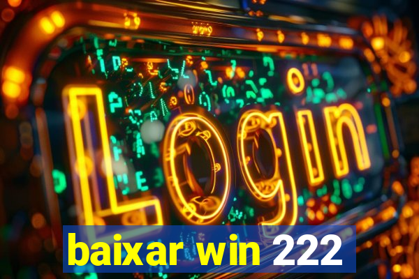 baixar win 222